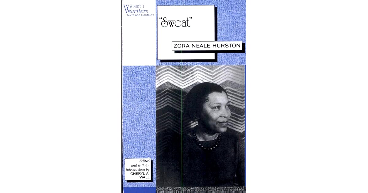 "Sweat" Written by Zora Neale Hurston by Cheryl A. Wall