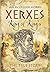 Xerxes: King of Kings: The ...