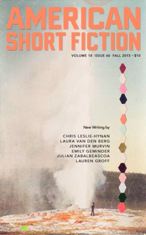 American Short Fiction (Volume 18, Issue 60, Fall 2015)