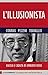 L'illusionista: Ascesa e caduta di Umberto Bossi