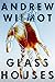 Glass Houses