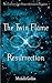 The Twin Flame Resurrection...