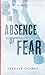 In Absence of Fear