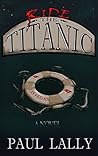 Ride The Titanic! by Paul Lally