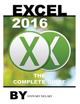 Excel 2016: The Complete Guide (Kindle Edition)