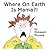 Where on Earth is Mama?!