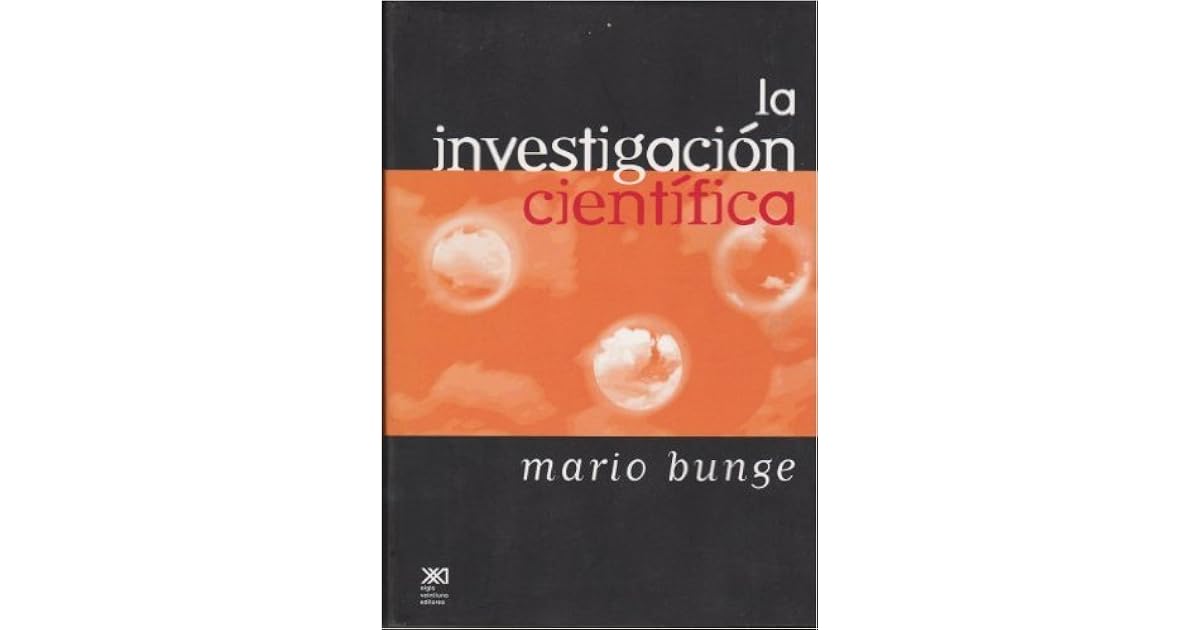La Investigación Científica by Mario Bunge
