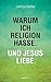 Warum ich Religion hasse. Und Jesus liebe.
