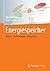 Energiespeicher - Bedarf, Technologien, Integration by Michael Sterner