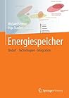 Energiespeicher - Bedarf, Technologien, Integration (German Edition)