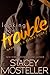 Looking for Trouble by Stacey Lewis
