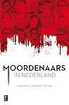 Moordenaars in Nederland by Hendrik Jan Korterink