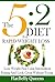 The 5:2 Diet For Rapid Weight Loss: Lose Weight Fast Using Intermittent Fasting And Look Great Without Trying