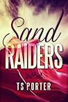 Sand Raiders by T.S. Porter