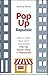 PopUp Republic: How to Start Your Own Successful Pop-Up Space, Shop, or Restaurant