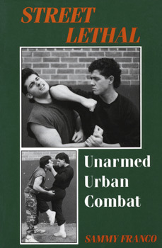 Street Lethal: Unarmed Urban Combat (Paperback)