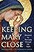 Keeping Mary Close: Devotion to Our Lady Through the Ages