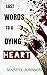 Last Words To A Dying Heart