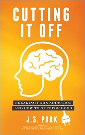 Cutting It Off: Breaking Porn Addiction and How To Quit For Good