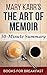 Summary of The Art of Memoir by Mary Karr
