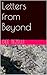 LETTERS FROM BEYOND by Dee Tezelli