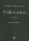 Opere complete, Vol. 1. Subpoezie