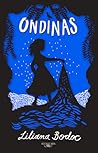 Ondinas by Liliana Bodoc Ondinas by Liliana Bodoc