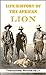 Theodore Roosevelt's Life-History of the African Lion (1914)