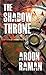The Shadow Throne by Aroon Raman