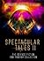 Spectacular Tales II: The Science Fiction and Fantasy Collection