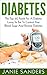 DIABETES:The Top 60 Foods For A Diabetic Living To Eat To Control Your Blood Sugar And Reverse Diabetes (Diabetes,blood sugar solution,Diabetic living,Diabetic ... Diet,smart blood sugar,sugar detox)