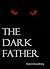 The Dark Father by Daniel Gaultney