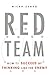 Red Team: How to Succeed By Thinking Like the Enemy