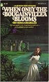When Only the Bougainvillea Blooms by Iona Charles