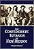 The Confederate Invasion of New Mexico, 1861-1862