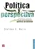 Política y perspectiva. Continuidad e innovación en el pensamiento político occidental (Politica Y Derecho) (Spanish Edition)
