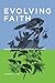 Evolving Faith: Wanderings of a Mormon Biologist