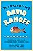 The Uncollected David Rakoff: Including the entire text of Love, Dishonor, Marry, Die, Cherish, Perish (Anchor Books Original)
