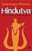 Hindutva by Jyotirmaya Sharma Hindutva by Jyotirmaya Sharma