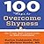 100 Ways to Overcome Shyness: Go from Self-Conscious to Self-Confident