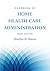 Handbook of Home Health Care Administration by Marilyn D. Harris