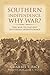 Southern Independence: Why War?: The War To Prevent Southern Independence