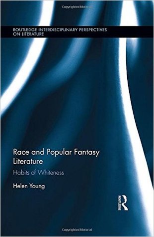 Race and Popular Fantasy Literature: Habits of Whiteness (Hardcover)