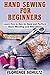 Hand Sewing for Beginners: ...