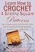 Learn How to Crochet 4 Gran...