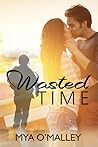 Wasted Time by Mya O'Malley
