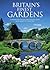 Britain's Finest Gardens: A Delightful Look at the Great Gardens Down the Centuries and the Geniuses Who Created Them