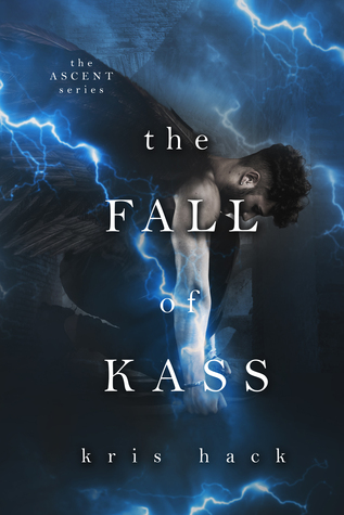 The Fall of Kass (Ascent Series, #2)
