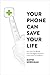 Your Phone Can Save Your Life: How You Can Benefit From the Biggest Revolution in the History of Medicine