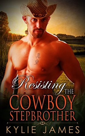 Resisting the Cowboy Stepbrother (Kindle Edition)